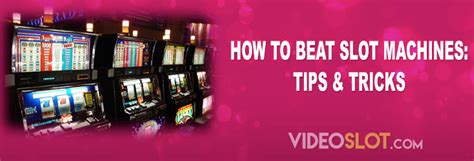 Top Tips for How to Beat Slot Machines: Become a .
